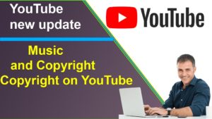 YouTube new update Music and Copyright - Copyright on YouTube
