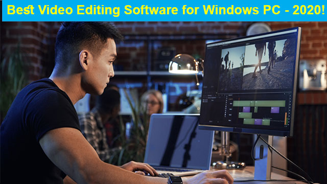 Best Video Editing Software for Windows PC – 2020!