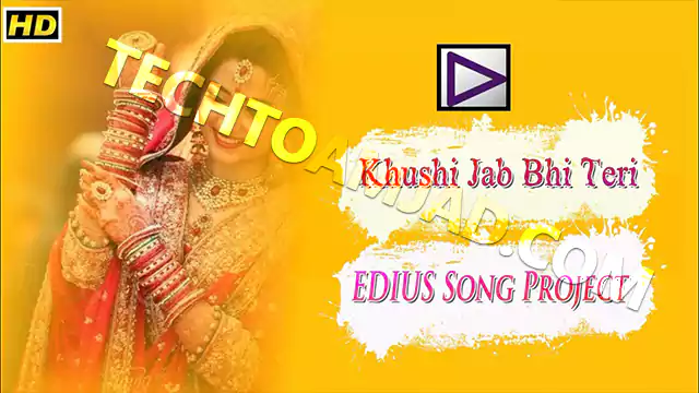 Khushi Jab Bhi Teri Edius Project Free Download For DSLR & Cinematic 8/9/10/X